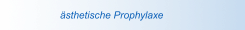 ästhetische Prophylaxe